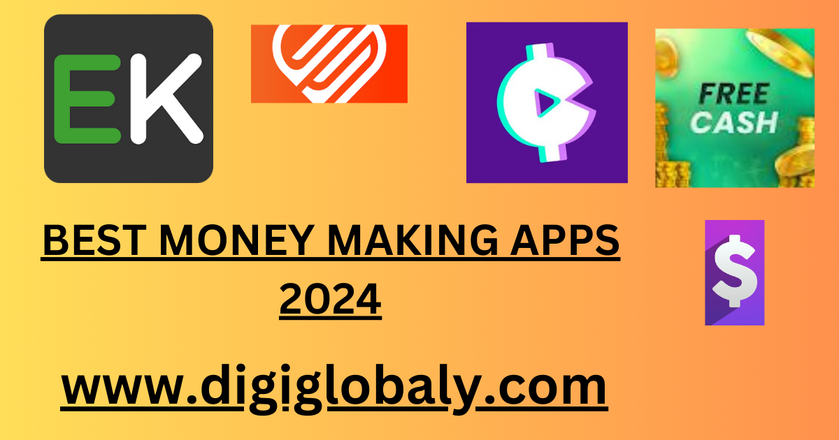 Best Money Making Apps For 2024 Digiglobaly   Upload To Article 